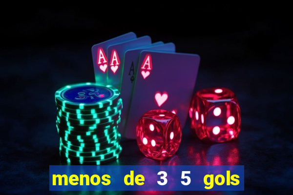 menos de 3 5 gols o que significa
